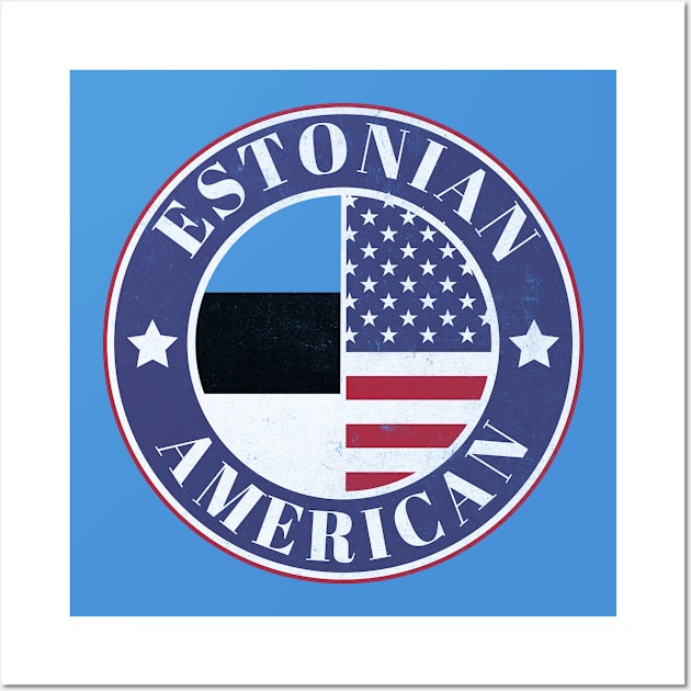 Proud Estonian-American Badge - Estonia Flag Wall Art by Yesteeyear